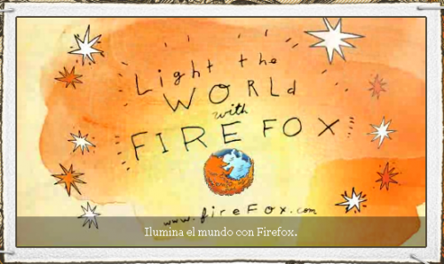 Ilumina el mundo con FireFox Ilumina el mundo con FireFox