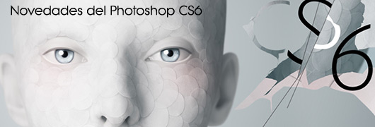 Tutorial Photoshop CS6 Novedades y Mejoras