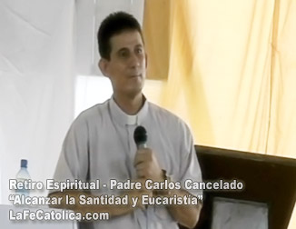 Cómo ser Santo y la Santa Misa - Padre Carlos Cancelado