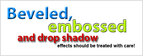 Beveled, embossed and drop shadows Beveled, embossed and drop shadows